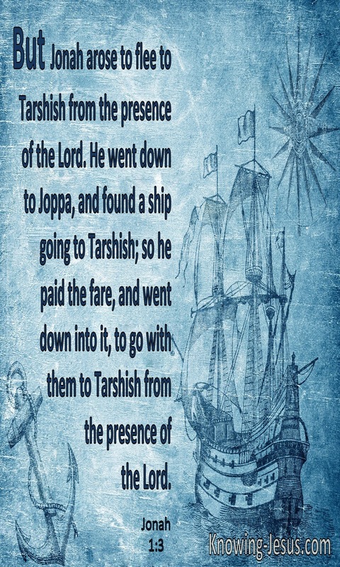 Jonah 1:3 Jonah Arose To Flee To Tarshish From The Presence Of The Lord (blue)